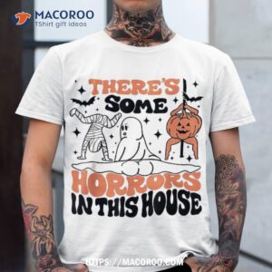 There’s Some Horrors In This House Ghost Pumpkin Halloween Shirt, Halloween Skull