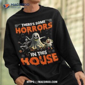 there s some horrors in this house ghost pumpkin halloween shirt scary skull sweatshirt 1