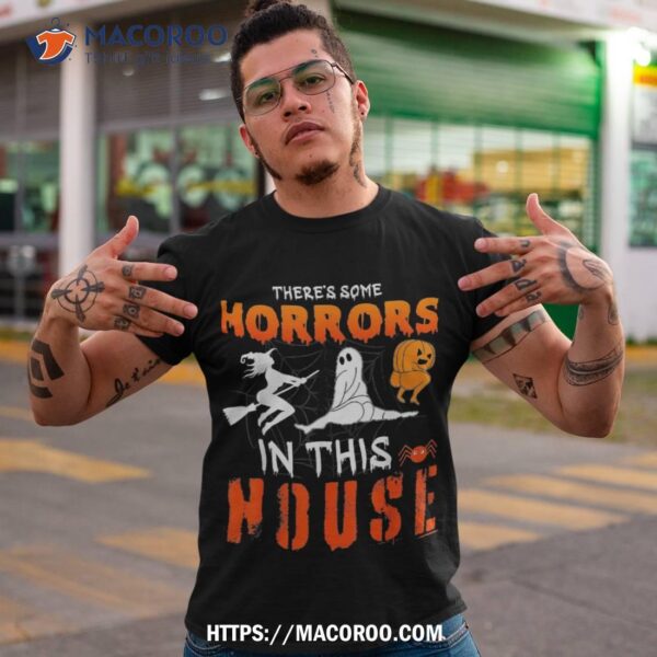 There’s Some Horrors In This House Ghost Pumpkin Halloween Shirt, Scary Skull