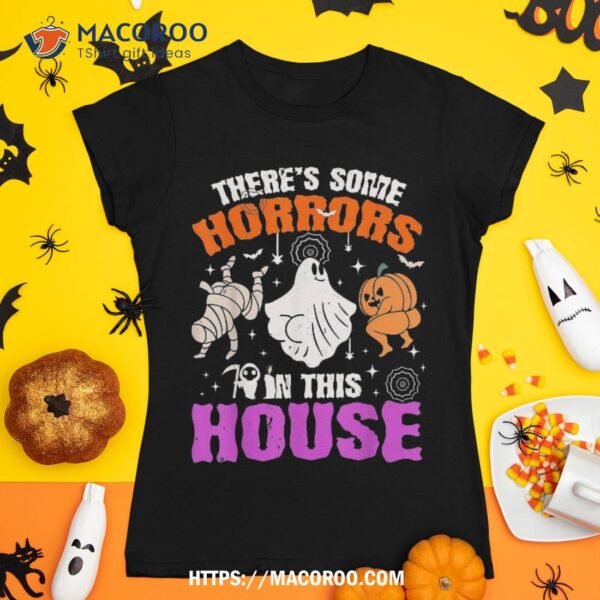 There’s Some Horrors In This House Ghost Pumpkin Halloween Shirt, Skeleton Head