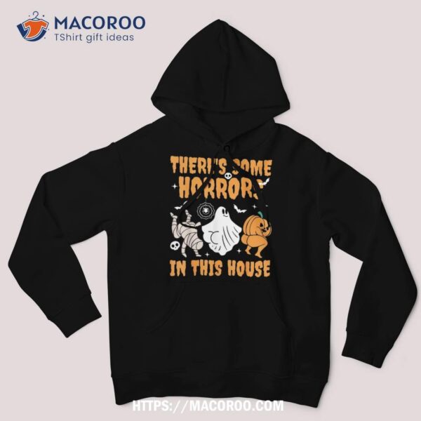 There’s Some Horrors In This House Ghost Pumpkin Halloween Shirt, Skull Pumpkin