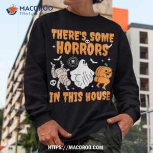 there s some horrors in this house ghost pumpkin halloween shirt skull pumpkin sweatshirt