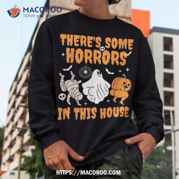 There’s Some Horrors In This House Ghost Pumpkin Halloween Shirt, Skull Pumpkin