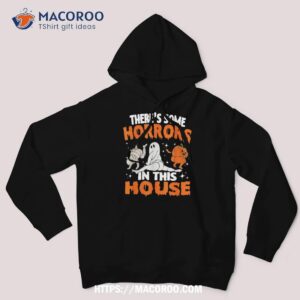 there s some horrors in this house ghost pumpkin halloween shirt spooky scary skeletons hoodie 1