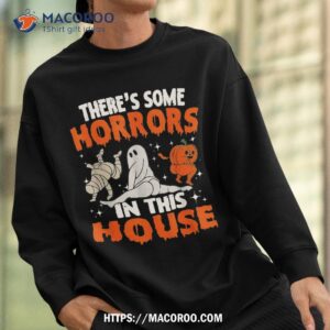 there s some horrors in this house ghost pumpkin halloween shirt spooky scary skeletons sweatshirt 1