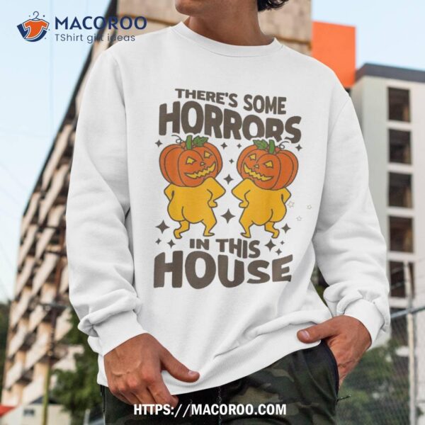 There’s Some Horrors In This House Ghost Pumpkin Halloween Shirt, Sugar Skull Pumpkin