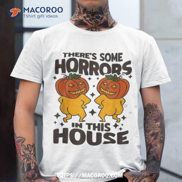 There’s Some Horrors In This House Ghost Pumpkin Halloween Shirt, Sugar Skull Pumpkin