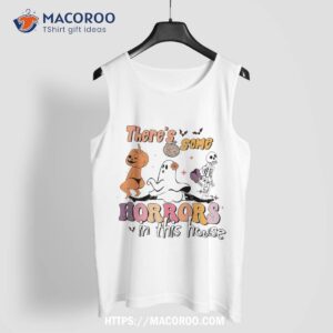 There's Some Horrors In This House Ghost Pumpkin Halloween Shirt 3 there s some horrors in this house ghost pumpkin halloween shirt tank top