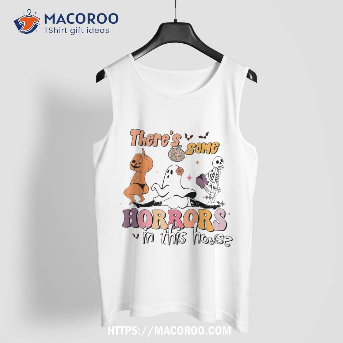 There’s Some Horrors In This House Ghost Pumpkin Halloween Shirt There’s Some Horrors In This House Ghost Pumpkin Halloween Shirt