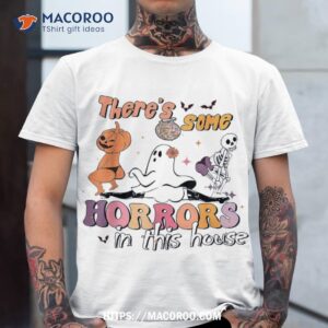 There’s Some Horrors In This House Ghost Pumpkin Halloween Shirt There’s Some Horrors In This House Ghost Pumpkin Halloween Shirt