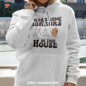 There’s Some Horrors In This House Halloween Shirt