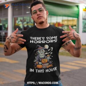 there s some horrors in this house shirt scary skull tshirt