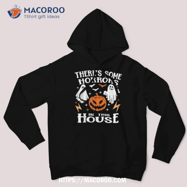 Theres Some Horrors In This House Ghost Pumpkin Halloween Shirt, Spooky Scary Skeletons