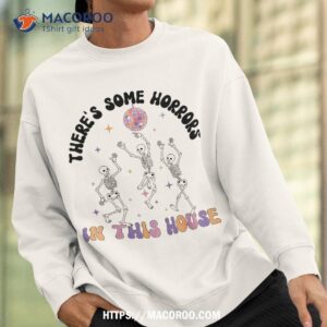 theres some horrors in this house ghost pumpkin halloween shirt spooky scary skeletons sweatshirt 1