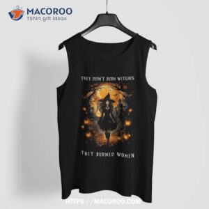 they didn t burn witches burned halloween costume shirt tank top