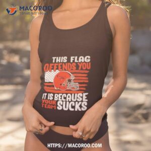 this flag offends you it is because your team sucks shirt tank top 1