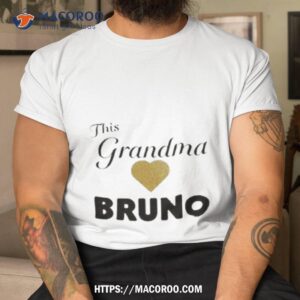This Grandma Love Bruno Shirt