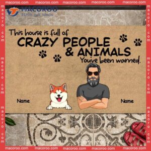 This House Is Full Of Crazy People & Animals Outdoor Door Mat, Gifts For Pet Lovers, Custom Doormat