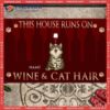 This House Runs On Wine & Cat Hair Outdoor Door Mat, Personalized Doormat, Gifts For Lovers