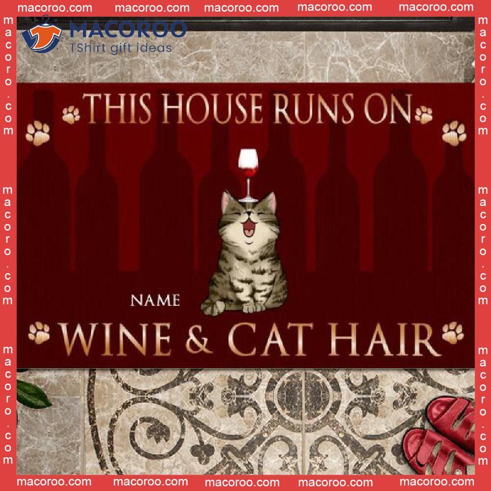 This House Runs On Wine & Cat Hair Outdoor Door Mat, Personalized Doormat, Gifts For Lovers