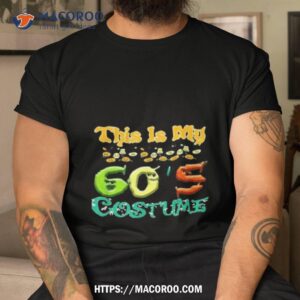 This Is My 60 S Costume Diy Halloween Shirt