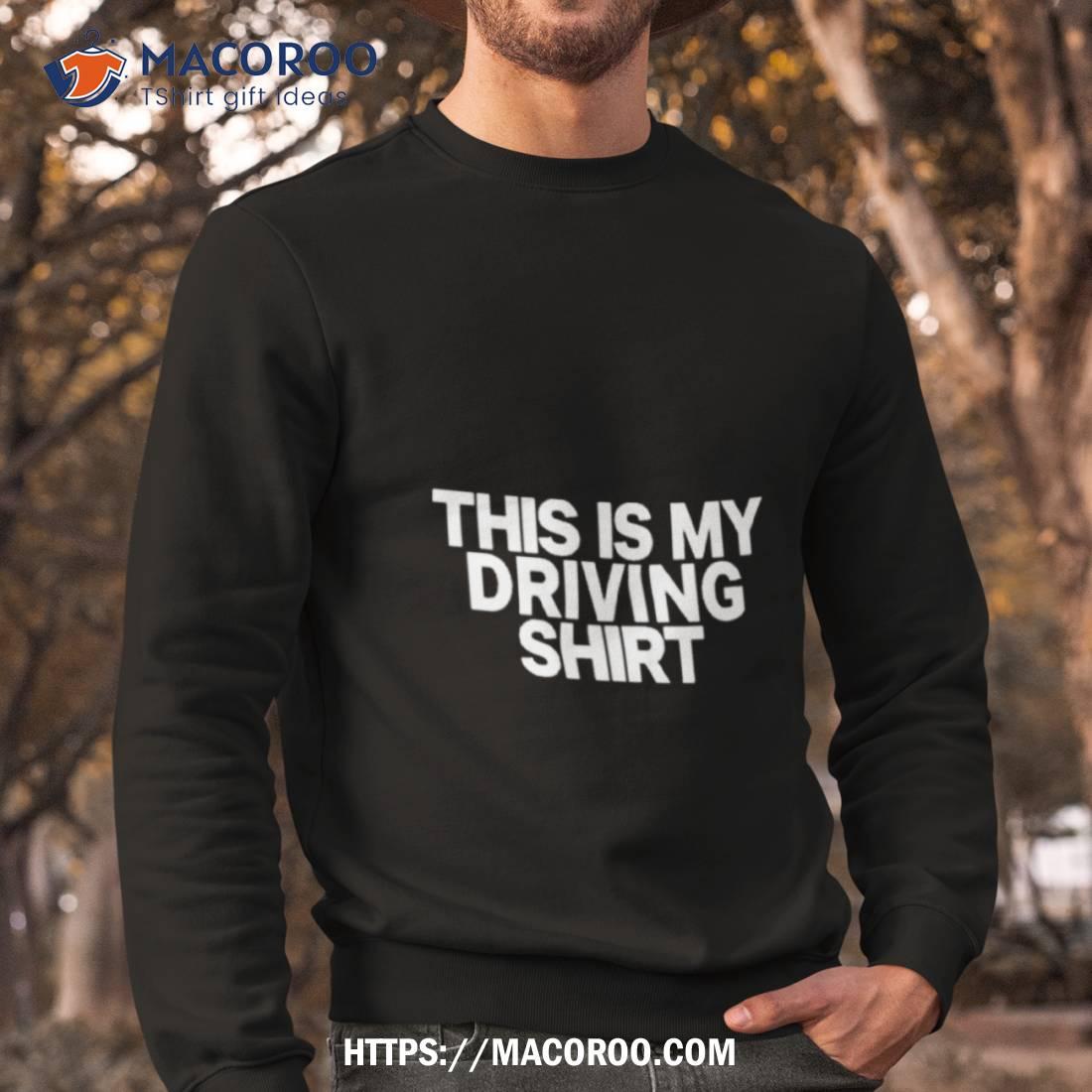 This Is My Drinking And Driving Shirt This Is My Drinking And Driving Shirt