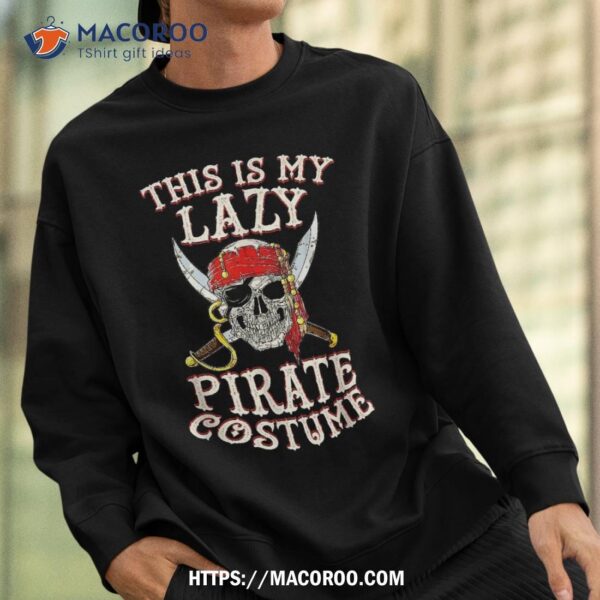 This Is My Lazy Pirate Costume Funny Skull Halloween Shirt, Skull Pumpkin