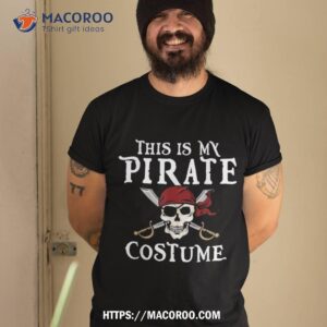 This Is My Pirate Costume Halloween Party Family Matching Shirt, Halloween Birthday Gifts