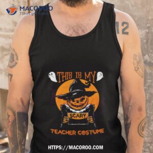 This Is My Scary Teacher Costume Halloween 2023 Shirt 3 this is my scary teacher costume halloween 2023 shirt tank top