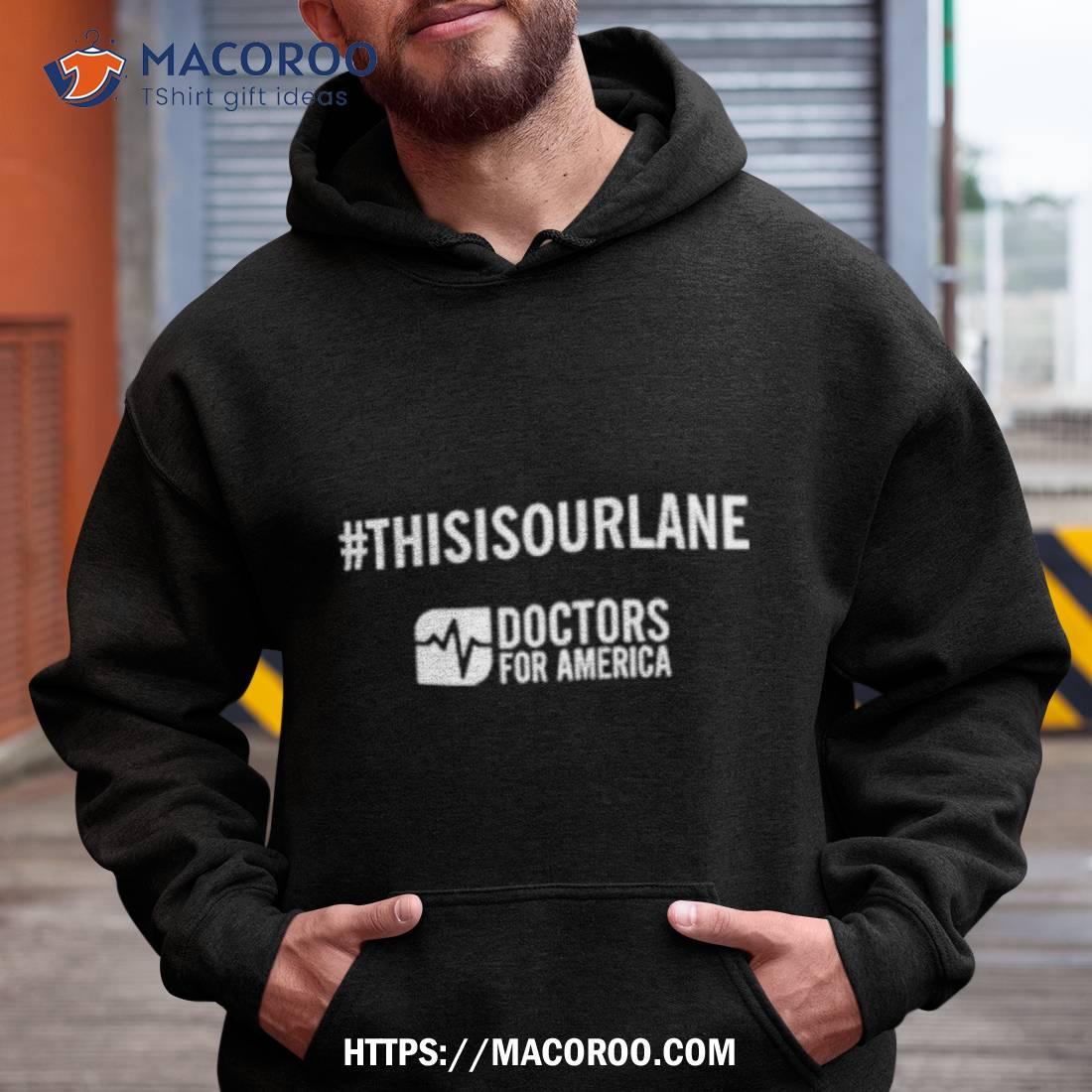 This Is Our Lane Doctors For America Shirt This Is Our Lane Doctors For America Shirt