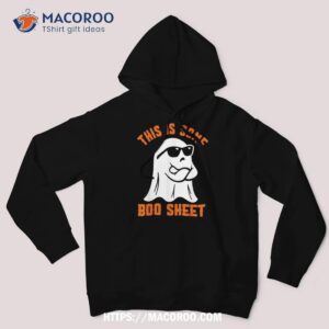 this is some boo sheet cool ghost funny halloween costume shirt hoodie