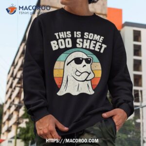 this is some boo sheet cool ghost halloween spooky season shirt spooky scary skeletons sweatshirt