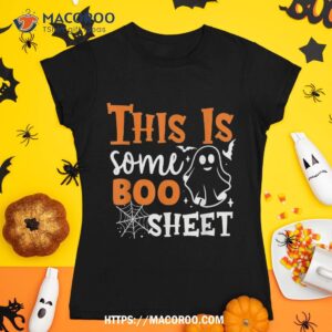 this is some boo sheet funny halloween ghost spooky shirt skull pumpkin tshirt 1