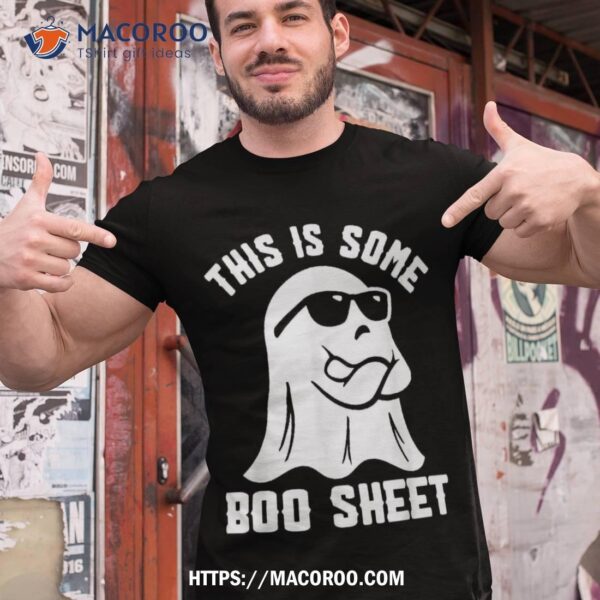 This Is Some Boo Sheet Halloween Ghost Funny Gift Shirt, Halloween Gifts For Boyfriend