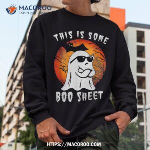 this is some boo sheet halloween ghost funny gifts shirt sweatshirt