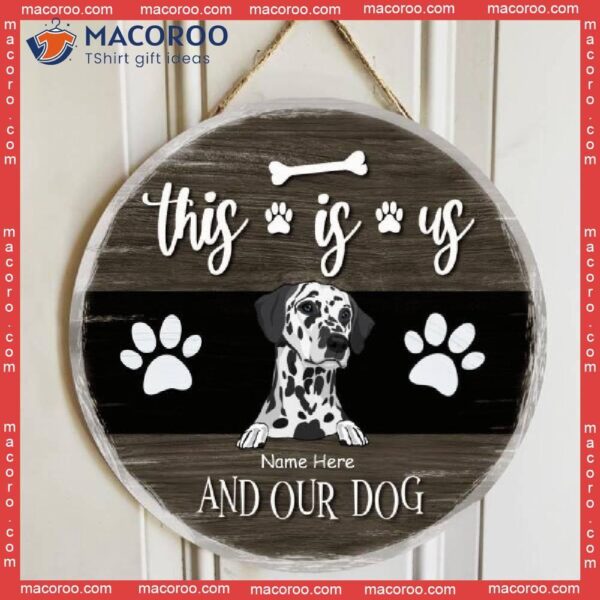This Is Us And Our Dogs, Dark Background, Personalized Dog Wooden Signs