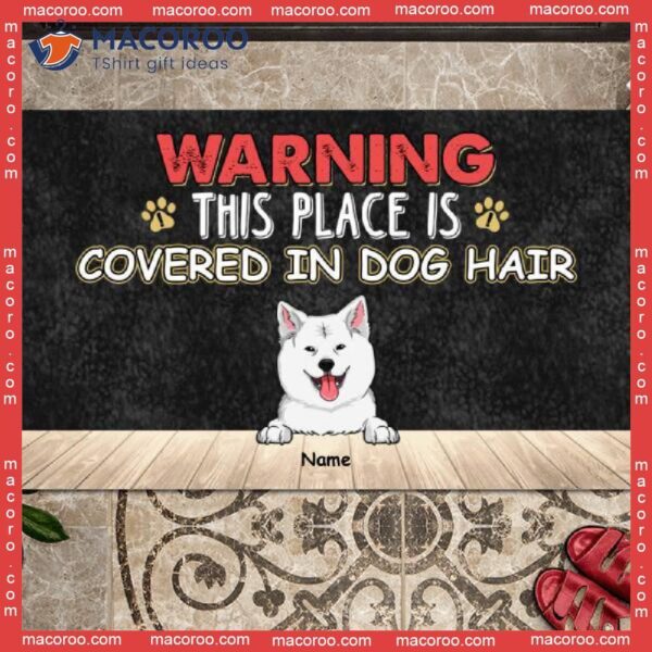 This Place Is Covered In Dog Hair Warning Front Door Mat, Custom Doormat, Gifts For Lovers