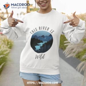 This River Is Wild The Killers Brandon Flowers Lyrics Shirt 2 this river is wild the killers brandon flowers lyrics shirt sweatshirt