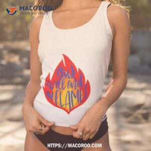 This Will End In Flames Carry On Shirt