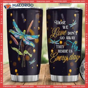 those we love don t go away they fly beside us stainless steel tumbler 0