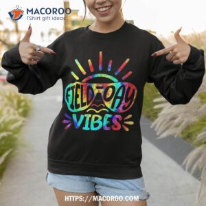 tie dye field day vibes last of school teacher shirt sweatshirt