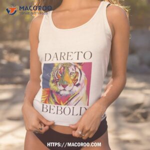 tiger dare to be bold shirt tank top 1