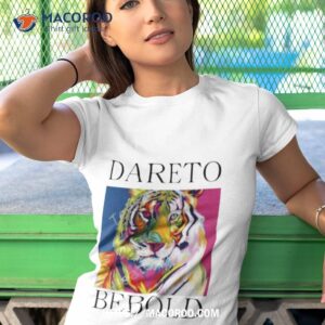 tiger dare to be bold shirt tshirt 1