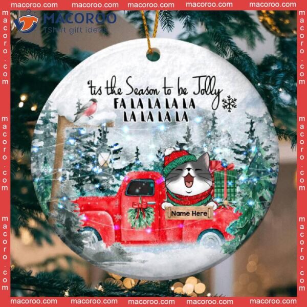 Tis The Season To Be Jolly Red Truck Circle Ceramic Ornament, Personalized Cat Lovers Decorative Christmas Ornament