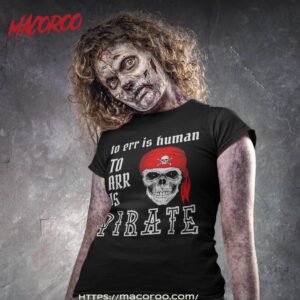 to err is human arr pirate halloween skull shirt skeleton masks tshirt