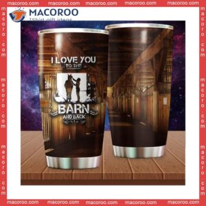 To Love You The Barn And Back Horse Stainless Steel Tumbler