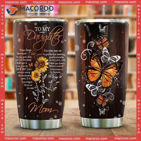 To My Daughter Butterfly Sunflower Stainless Steel Tumbler
