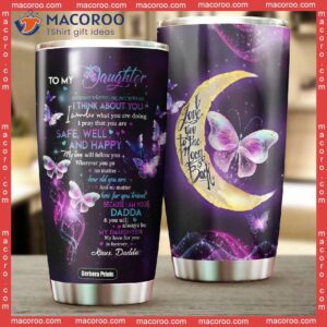 To My Daughter From Dad Butterfly The Moon And Back Stainless Steel Tumbler