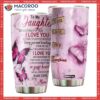 To My Daughter You Are Sunshine Butterfly Stainless Steel Tumbler