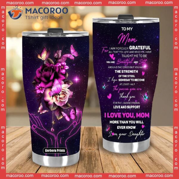 To My Mom From Daughter Butterfly Flowers Mother’s Day Stainless Steel Tumbler